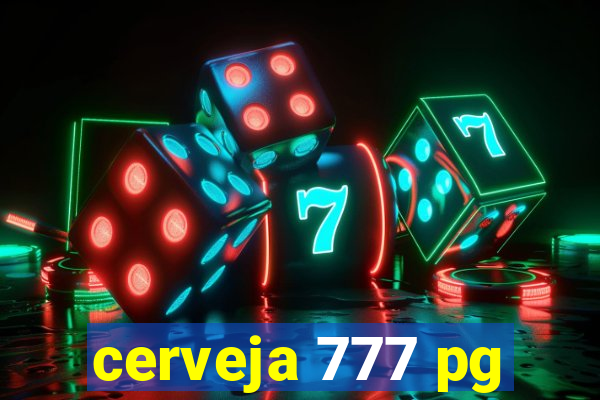 cerveja 777 pg